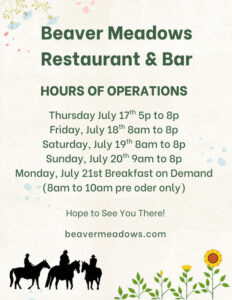 Beaver Meadows hours of operation July 17 - July 21, 2025