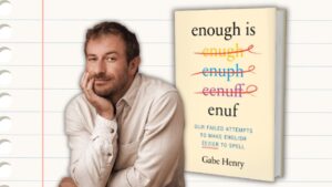 Our Failed Attempts to Make English Eezier to Spell with Author Gabe Henry Simplified Spelling Historian and Author of Enough is Enuf and Eating Salad Drunk Wednesday, September 17th at 12:00 PM MDT See More and Register